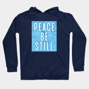 Peace Be Still Hoodie